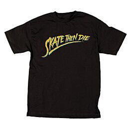 Skate Mental Skate Then Die T-Shirt