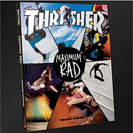 Maximum Rad Iconic Thrasher Magazine Covers Book